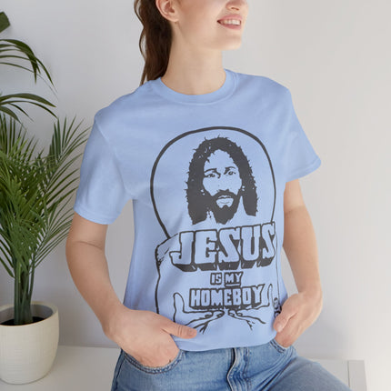 Jesus Is My Homeboy Unisex Short Sleeve Tee