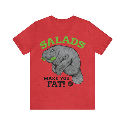 Salads Make You Fat Unisex Short Sleeve Tee