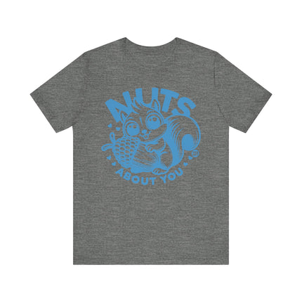 Cute "NUTS ABOUT YOU" SQUIRREL Tee Shirt