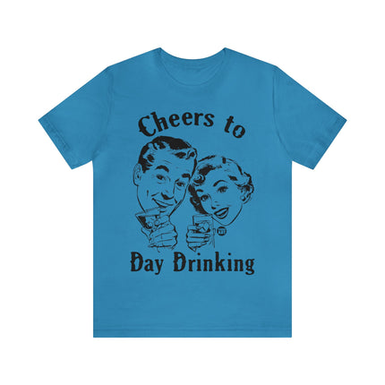 Cheers to Day Drinking Unisex Short Sleeve Tee