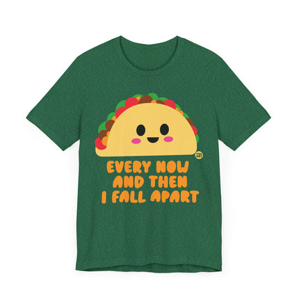 Funny "EVERY NOW AND THEN I FALL APART" Tee Shirt