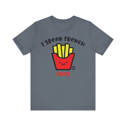 I Speak French Fries Tee