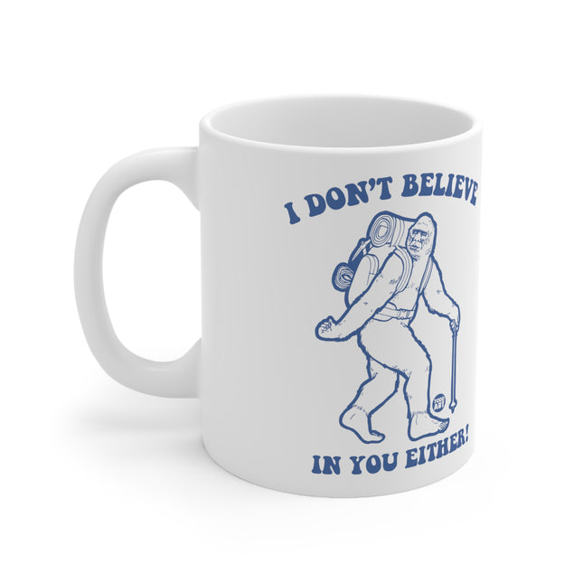 Believe in You Bigfoot Ceramic Mug