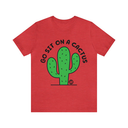 Go Sit On A Cactus Unisex Short Sleeve Tee