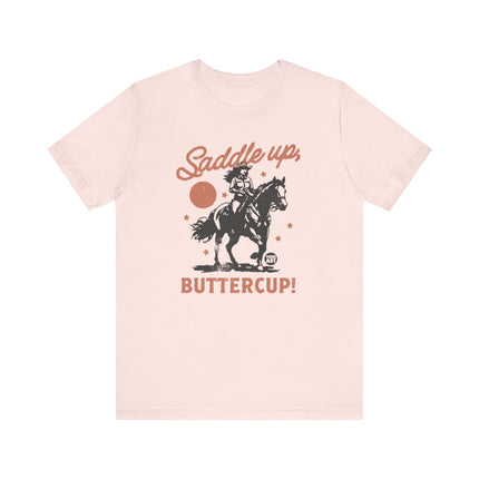 Saddle Up Buttercup Cowgirl Tee, Funny Cowgirl Rodeo Tshirt