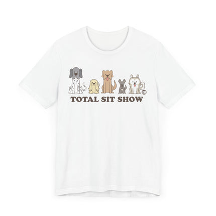 Funny "TOTAL SIT SHOW" Tee Shirt