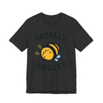 Cute "TOTALLY BUZZED " Tee Shirt