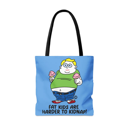 Fat Kids Are Harder to Kidnap Tote Bag