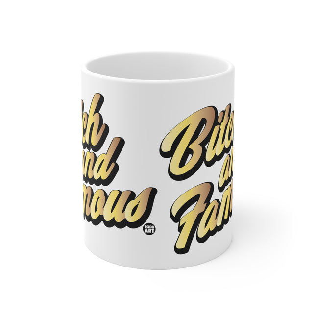 Bitch and Famous Ceramic Mug