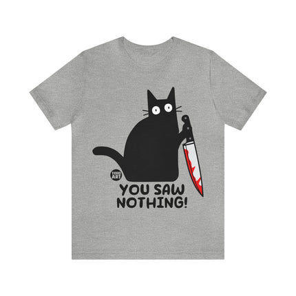 You Saw Nothing Cat Unisex Short Sleeve Tee