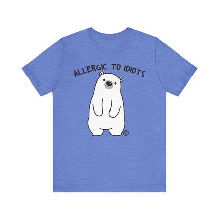 Allergic To Idiots Tee