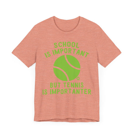 Funny "TENNIS IS IMPORTANTER" Tee Shirt