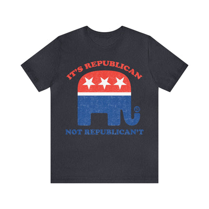 Reublican Not can't Unisex Short Sleeve Tee