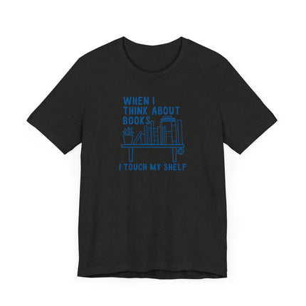 Funny "I TOUCH MY SHELF" Tee Shirt