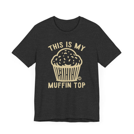 Cute "THIS IS MY MUFFIN TOP" Tee Shirt