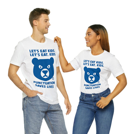 Let's Eat Kids Punctuation Saves Lives Unisex Short Sleeve Tee