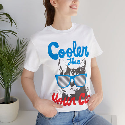 Cooler Than Your Cat Unisex Tee