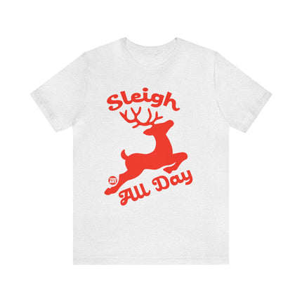 Sleigh All Day Reindeer Christmas Unisex Tee