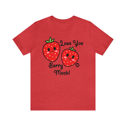 Love You Berry Much Unisex Tee