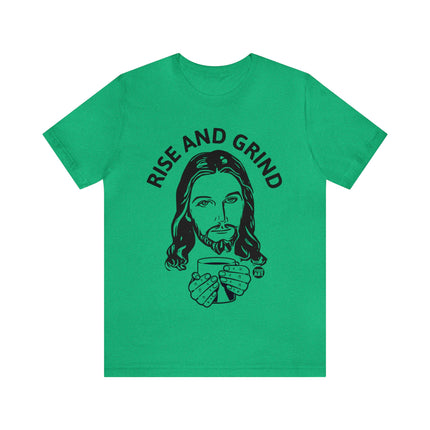 Rise and Grind Jesus Unisex Short Sleeve Tee