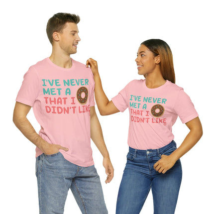 Never Met a Donut I Didn't Like Unisex Short Sleeve Tee