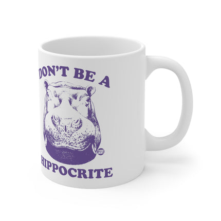 Dont be Hippocrite Ceramic Mug