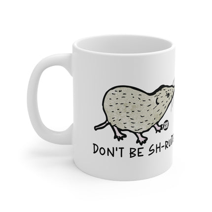 Don't be Shrew'd Ceramic Mug