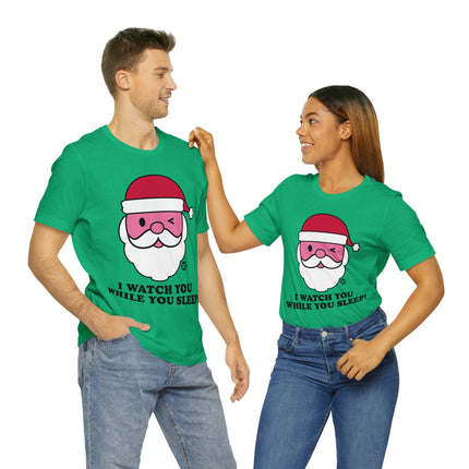 I Watch You While You Sleep Santa Unisex Tee