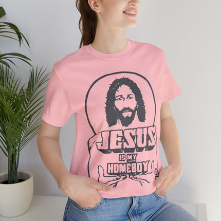 Jesus Is My Homeboy Unisex Short Sleeve Tee