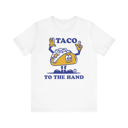 Taco To The Hand Tee