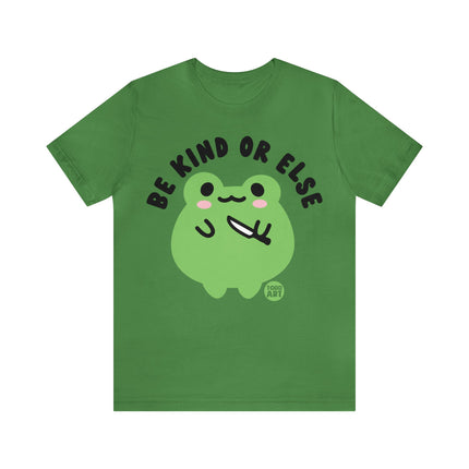 Be Kind Or Else Frog Unisex Tee