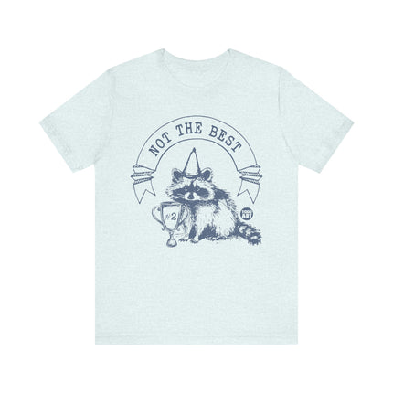 Not The Best #2 Raccoon Tee, Funny Raccoon Tshirt