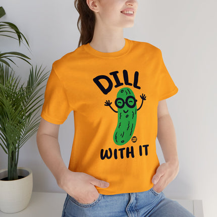 Dill With It Pickle Unisex Tee