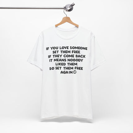 If You Love Someone Set Them Free Tshirt