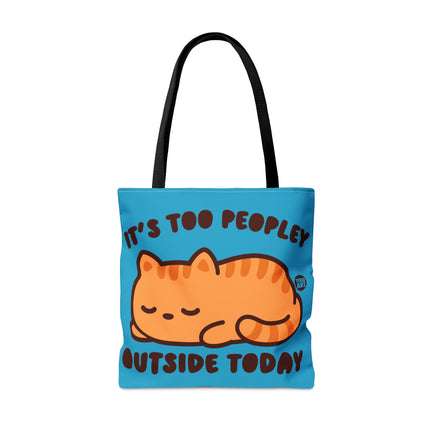 It's Too Peopley Outside Cat Tote Bag