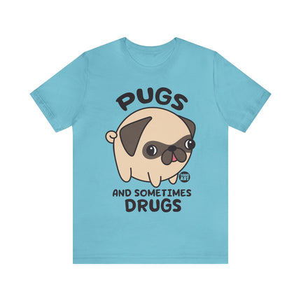 Pugs and Sometimes Drugs Unisex Short Sleeve Tee