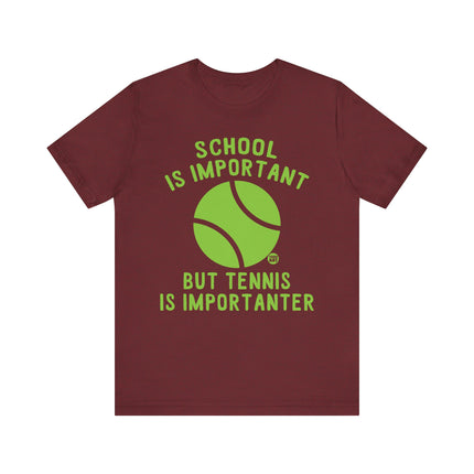 Funny "TENNIS IS IMPORTANTER" Tee Shirt