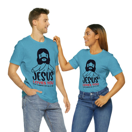 Jesus Love You Just Kidding Unisex Short Sleeve Tee