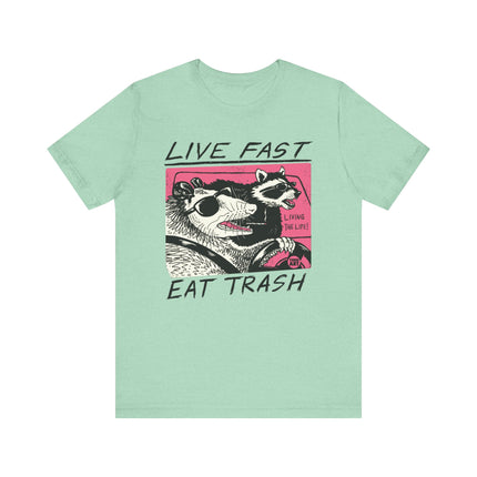 Live Fast Eat Trash Tee, Living The Life Tshirt