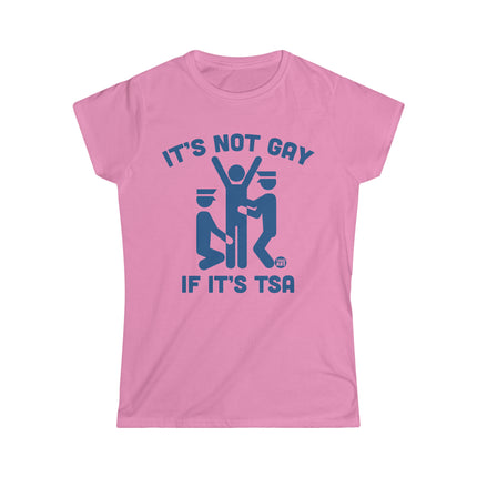 It's Not Gay If It's TSA Women's Softstyle Tee