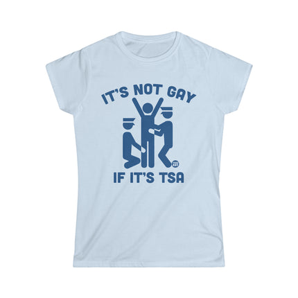 It's Not Gay If It's TSA Women's Softstyle Tee