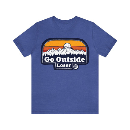 Go Outside Loser Unisex Short Sleeve Tee