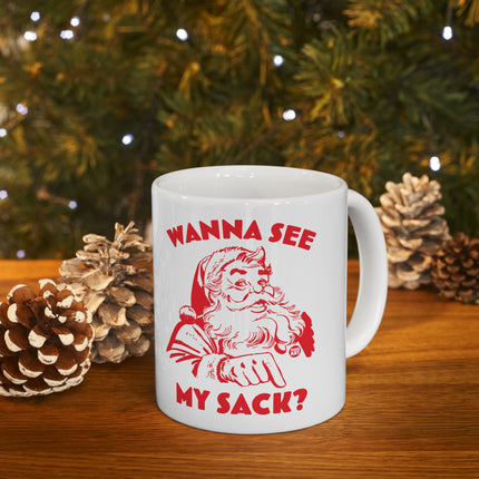 Wanna See My Sack Santa Ceramic Mug