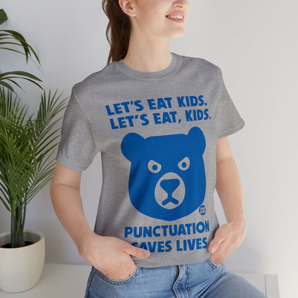 Let's Eat Kids Punctuation Saves Lives Unisex Short Sleeve Tee