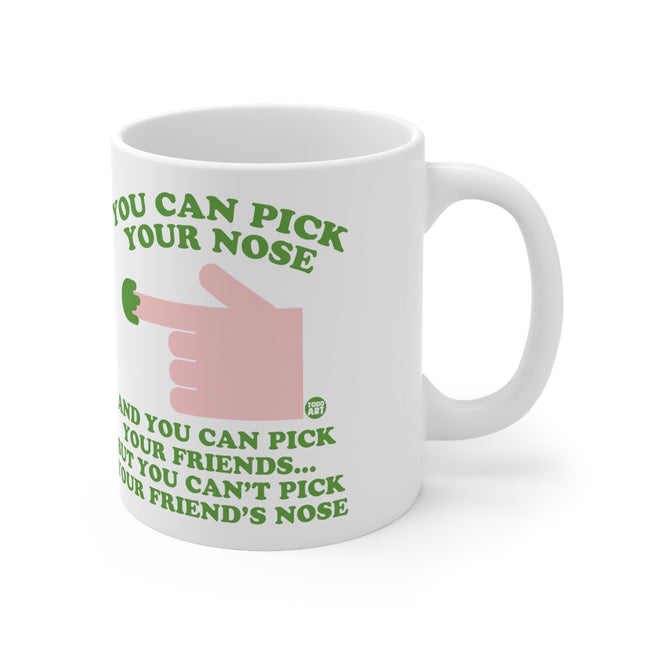 You can Pick Your Nose Ceramic Mug