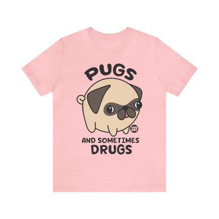 Pugs and Sometimes Drugs Unisex Short Sleeve Tee