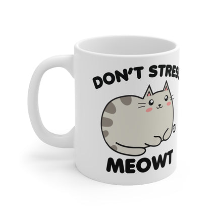 dont stress meowt cat Ceramic Mug