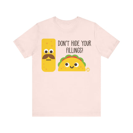 Don't Hide Fillings Taco Tee