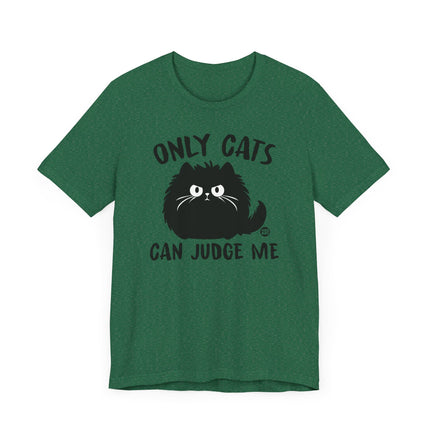 Funny "ONLY CATS CAN JUDGE" Tee Shirt