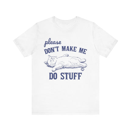 Please Don't Make Me Do Stuff Cat Tee, Cute Cat Graphic Tshirt